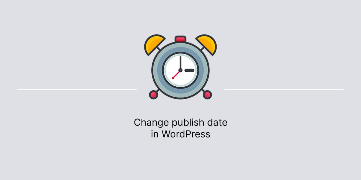 Banner for tutorial on how to change publish date in WordPress