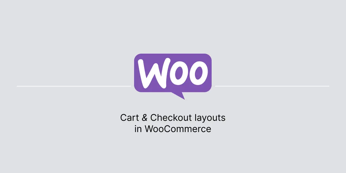 Banner for tutorial on how to change layouts for Cart and Checkout pages in WooCommerce