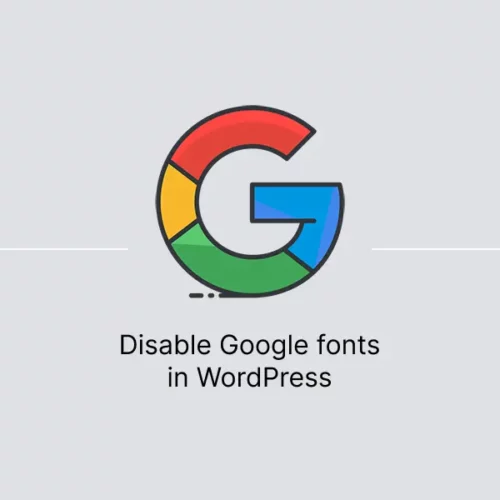 Banner for tutorial on how to disable Google fonts in WordPress themes