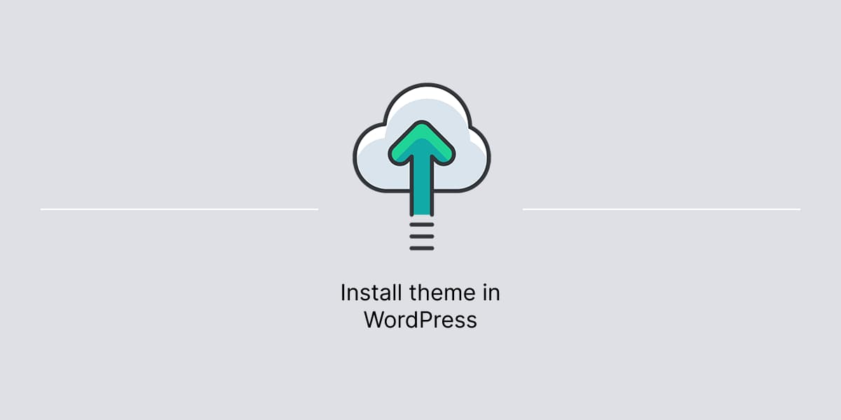 Banner for article about how to install WordPress theme