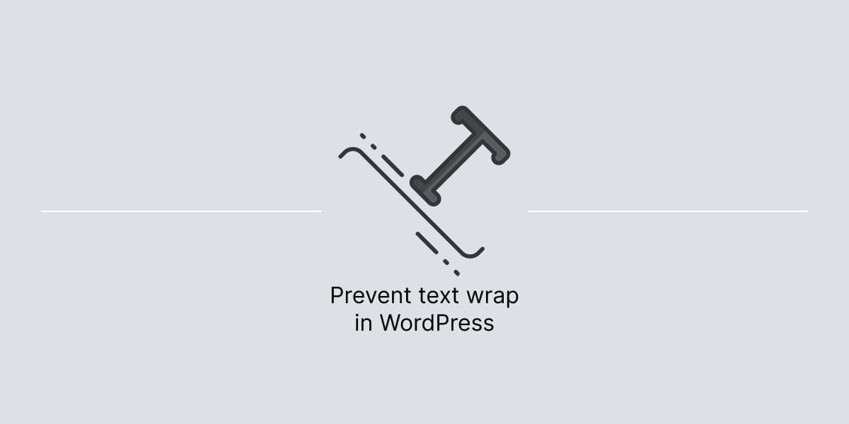 Banner for article about how to prevent text wrap in WordPress