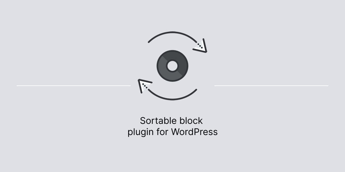 Banner for article about Sortable block plugin for WordPress