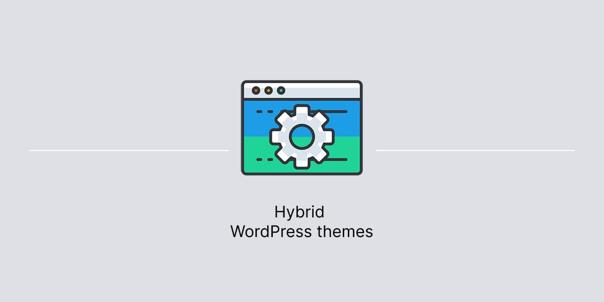 Banner for article about hybrid WordPress themes