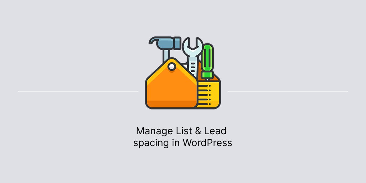 Banner for tutorial on manage list and lead sentence spacing in WordPress.